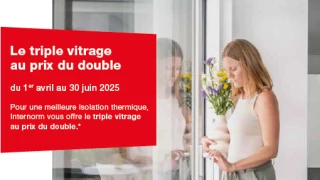 Le triple vitrage au prix du double